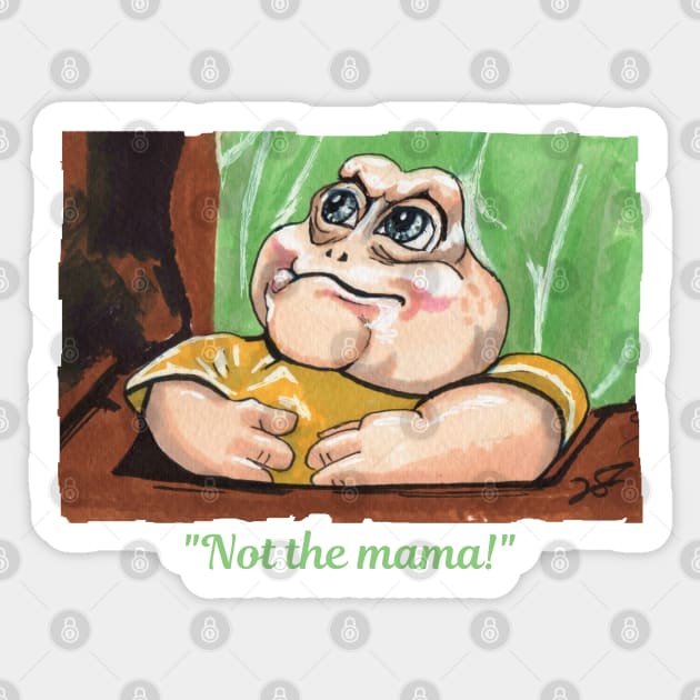 Baby Sinclair Not the mama! Sticker by Pendientera